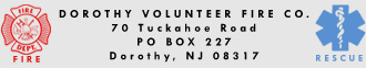 Dorothy Volunteer Fire Company, 70 Tuckahoe Rd., PO Box 227, Dorothy, NJ 08317